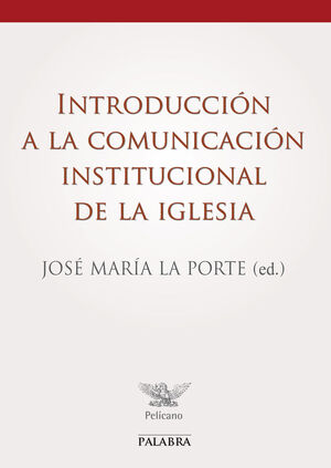 INTRODUCCION A LA COMUNICACION INSTITUCIONAL DE LA IGLESIA