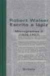 ESCRITO A LAPIZ. MICROGRAMAS II 1926-1927