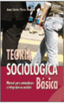 TEORIA SOCIOLOGICA BASICA. MANUAL PARA ANIMADORES E INTEGRADORES
