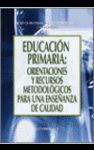 EDUCACION PRIMARIA: ORIENTACIONES Y RECURSOS METODOLOGICOS PARA U