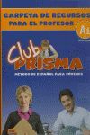 CLUB PRISMA A1 (CARPETA DE RECURSOS PARA EL PROFESOR)