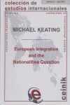 EUROPEAN INTEGRATION AND THE NATIONALITIES QUESTION