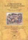 LA PROYECCIÓN DE LA MONARQUÍA HISPÁNICA EN EUROPA. POLÍTICA, GUERRA Y DIPLOMACIA ENTRE LOS SIGLOS XVI Y XVIII