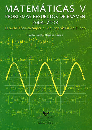 MATEMATICAS V PROBLEMAS RESUELTOS DE EXAMEN 2004 2008