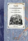 VIAGE A CONSTANTINOPLA, EN EL AÑO DE 1784