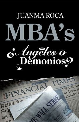 MBA'S, +ANGELES O DEMONIOS?