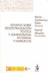 ESTUDIOS SOBRE DESCENTRALIZACIÓN POLÍTICA Y ADMINISTRATIVA EN ESPAÑA Y MARRUECOS