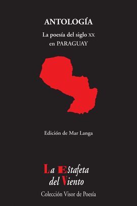 ANTOLOGÍA. LA POESÍA DEL SIGLO XX EN PARAGUAY