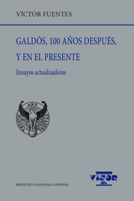 GALDOS, 100 AÑOS DESPUES, Y EN EL PRESENTE