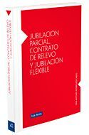 JUBILACION PARCIAL, CONTRATO DE RELEVO Y JUBILACION FLEXIBLE