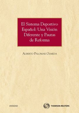 EL SISTEMA DEPORTIVO ESPAÑOL: UNA VISION DIFERENTE Y PAUTAS DE REFORMA