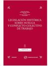 LEGISLACIÓN HISTÓRICA SOBRE HUELGA Y CONFLICTO COLECTIVO DE TRABAJO
