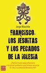 FRANCISCO, LOS JESUITAS Y LOS PECADOS DE LA IGLESIA