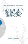 LA TEOLOGÍA EN ESPAÑA (1959 - 2009)