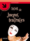 TALLER DE JUEGOS TEATRALES