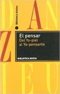 EL PENSAR. DEL YO-PIEL AL YO-PENSANTE
