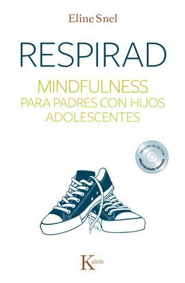 RESPIRAD. MINDFULNESS PARA PADRES CON HIJOS ADOLESCENTES