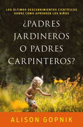 PADRES JARDINEROS O PADRES CARPINTEROS