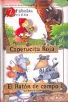 CAPERUCITA ROJA / RATON DE CAMPO Y CIUDAD (2 FABULAS EN RIMA