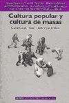 CULTURA POPULAR Y CULTURA DE MASAS