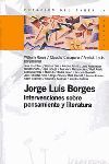 JORGE LUIS BORGES. INTERVENCIONES SOBRE PENSAMIENTO Y LITERATURA