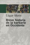 BREVE HISTORIA DE LA BARBARIE EN OCCIDENTE /ES.