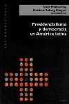 PRESIDENCIALISMO Y DEMOCRACIA EN AMERICA LATINA