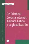 DE CRISTOBAL COLON A INTERNET: AMERICA LATINA Y LA GLOBALIZACION