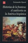 HISTORIAS DE LA FRONTERA:CAUTIVERIO EN AMERICA HISPANICA