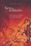 SEXO SOLITARIO:HISTORIA CULTURAL MASTURBACION