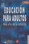 EDUCACION PARA ADULTOS:MAS ALLA DE LA RETORICA