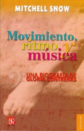 MOVIMIENTO RITMO Y MUSICA UNA BIOGRAFIA DE GLORIA CONTRERAS