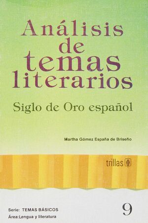 ANALISIS TEMAS LITERARIOS - SIGLO ORO ESPAÑOL