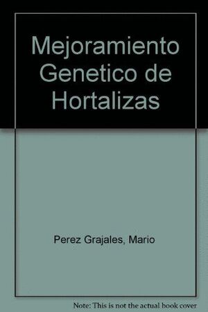 MEJORAMIENTO GENETICO HORTALIZAS 2/E