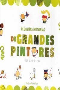 PEQUEÑAS HISTORIAS DE GRANDES PINTORES