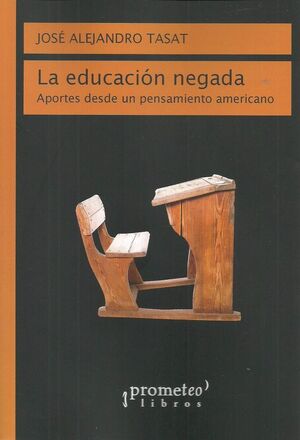 EDUCACION NEGADA APORTES DESDE UN PENSAMIENTO AMERICANO