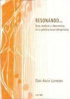 RESONANDO... ECOS, MATICES Y DISONANCIAS EN LA PRACTICA MUSICOTER
