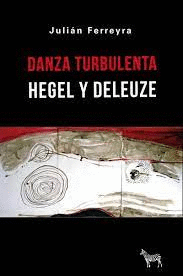 DANZA TURBULENTA HEGEL Y DELEUZE