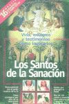 SANTOS DE LA SANACION: VIDA, MILAGROS Y TESTIMONIOS