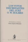 LOS VOTOS DISCREPANTES DEL JUEZ O.W.HOLMES